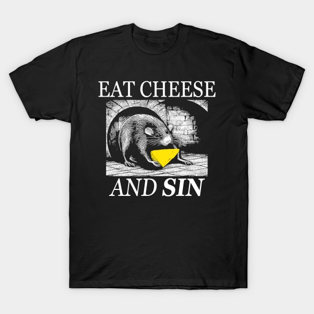 Eat cheese and sin T-Shirt by giovanniiiii